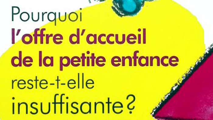 Pourquoi l’offre d’accueil de la petite enfance reste-t-elle insuffisante ? – Etude 2016